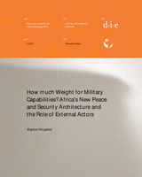 How much weight for military capabilities? Africa's new peace and security architecture and the role of external actors