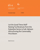 Let the good times roll? Raising tax revenues from the extractive sector in sub-Saharan Africa during the commodity price boom