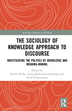 Introduction: "The sociology of knowledge approach to discourse in an interdependent world"