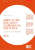 Agricultura inclusiva y sostenible en Costa Rica: un sello para promover el comercio solidario