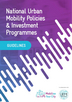 National urban mobility policies and investment programmes (NUMP) - guidelines